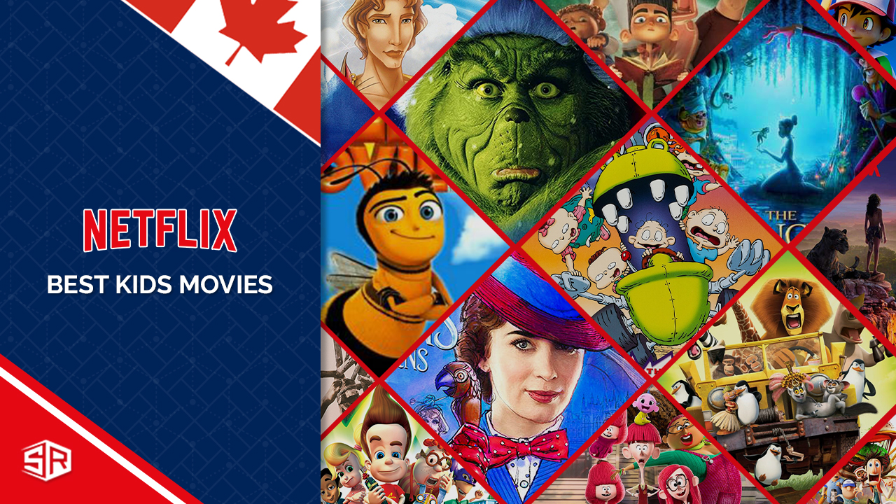 Kids Movies on Netflix in Canada For Your Kids and for the Kid inside You