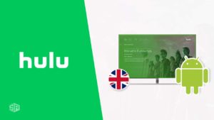 How to Watch Hulu on Android in UK [Updated 2024]