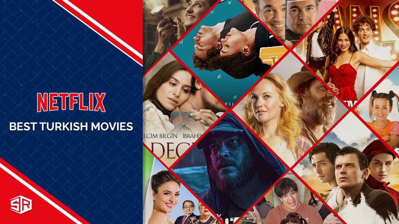 20 Best Turkish Movies On Netflix to Watch in USA [Updated 2023]