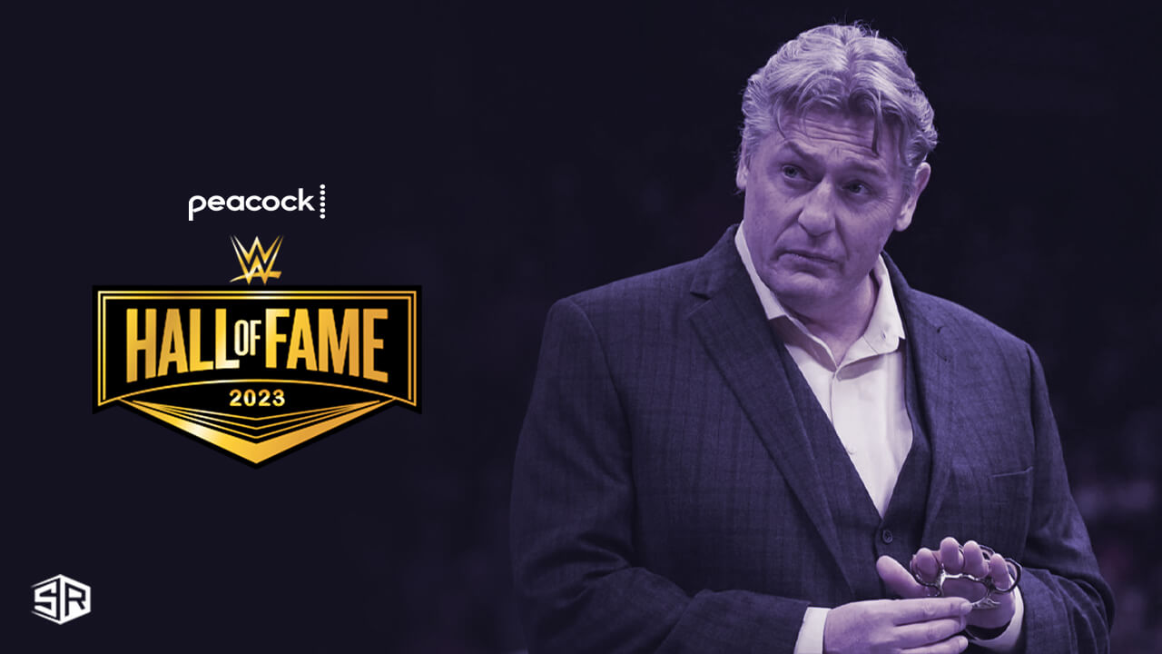 How to Watch WWE Hall of Fame 2023 Outside USA