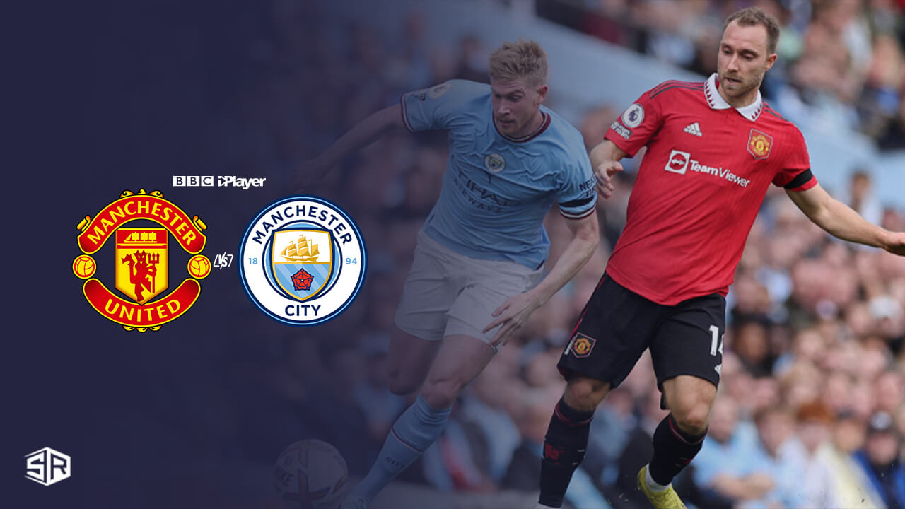 How to Watch Manchester United VS Manchester City FA Cup Final 2023 in ...