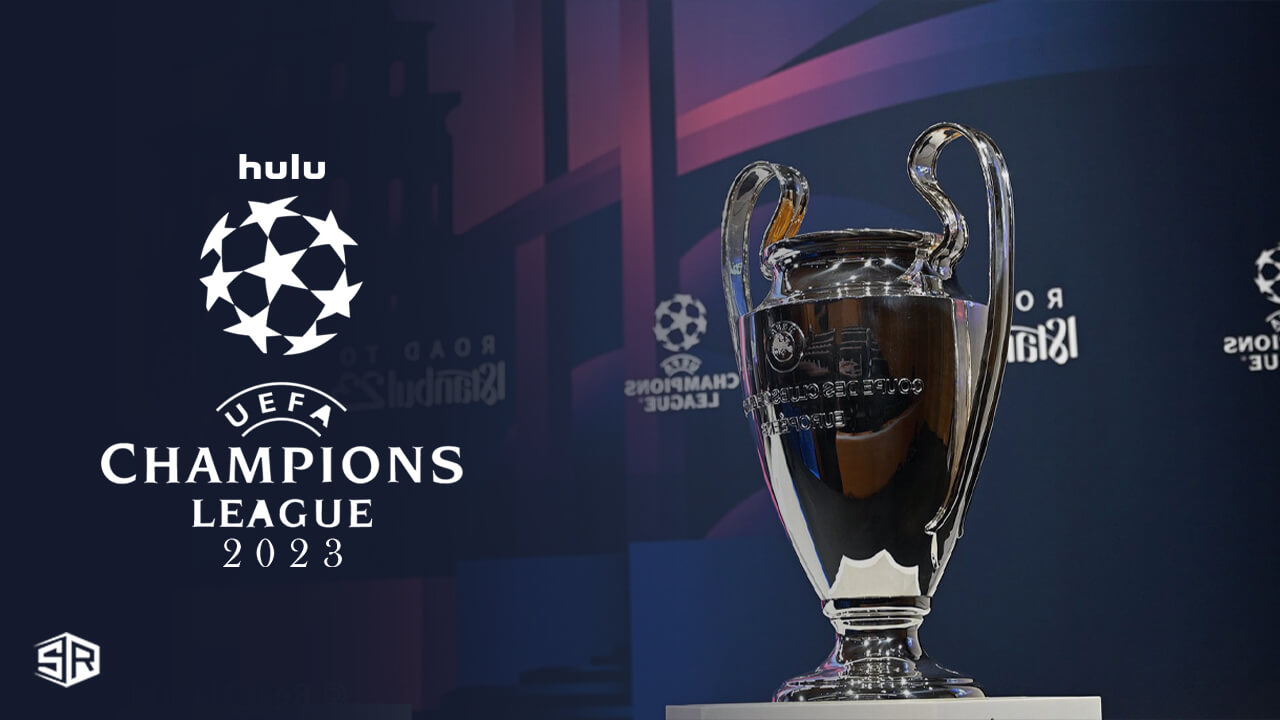Watch UEFA Champions League 2023 Semi Finals in UAE on Hulu
