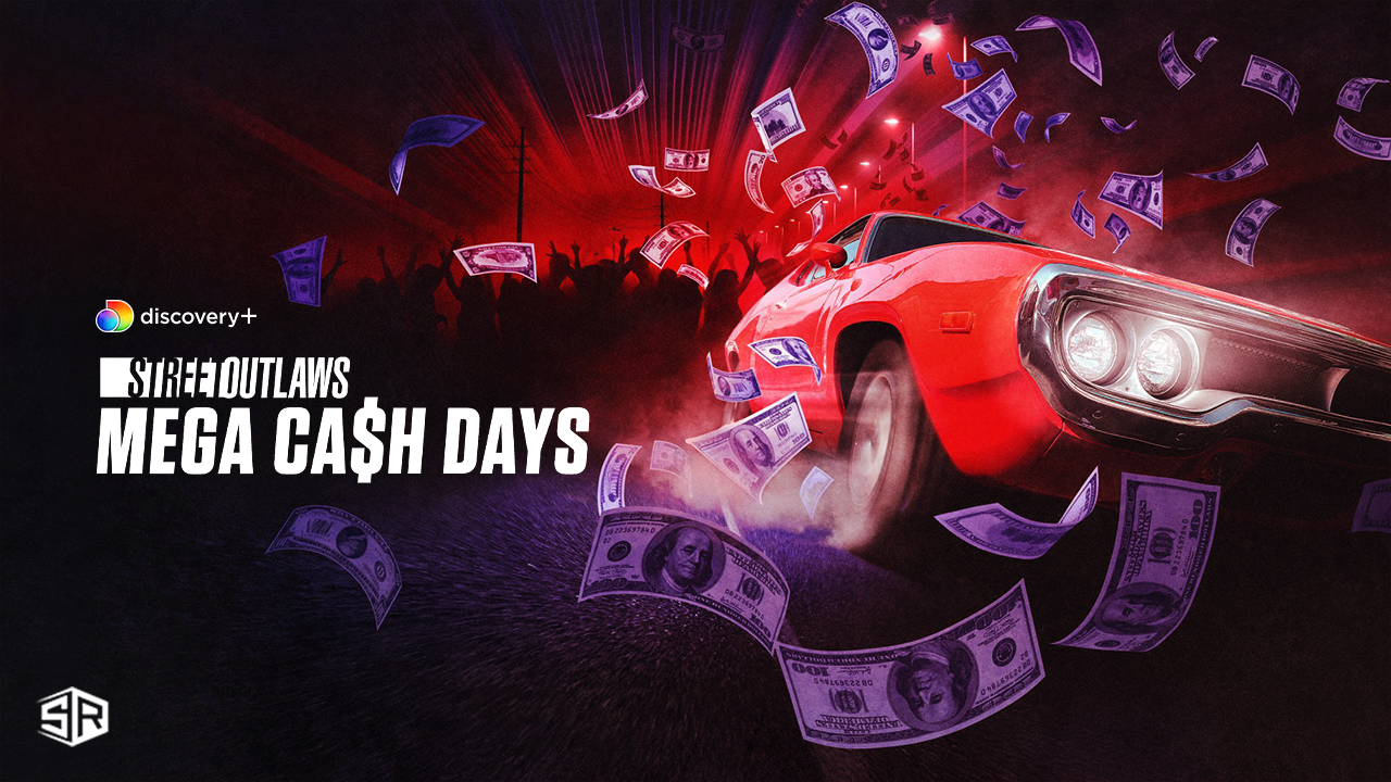 Watch Street Outlaws Mega Cash Days Season 2 outside USA!