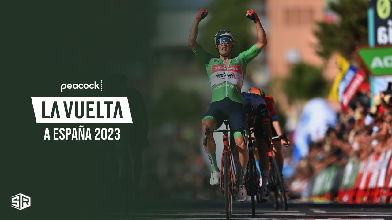 Watch La Vuelta a España 2023 Live in India on Peacock