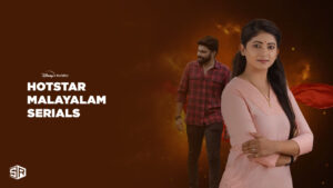 How To Watch Hotstar Malayalam Serials in Italy? [2023 Guide]