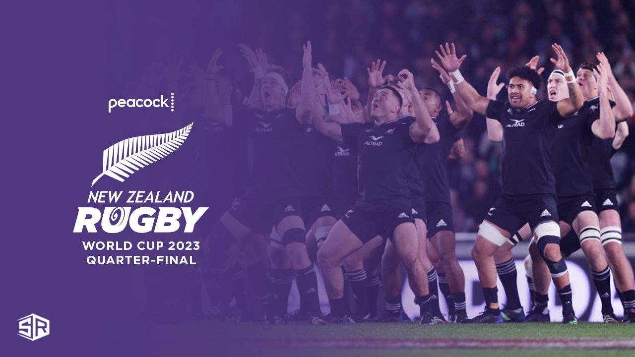 Watch New Zealand Rugby World Cup 2023 QuarterFinal in India on Peacock