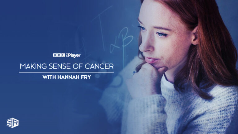 Watch-Making-Sense-of-Cancer-with-Hannah-Fry-on-BBC-iPlayer-with-ExpressVPN-in-Netherlands