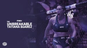 How to Watch The Unbreakable Tatiana Suarez in Singapore on Max [Pro Tips]
