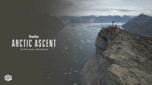 How to Watch Arctic Ascent with Alex Honnold in UAE on Hulu [Pro-Trick]