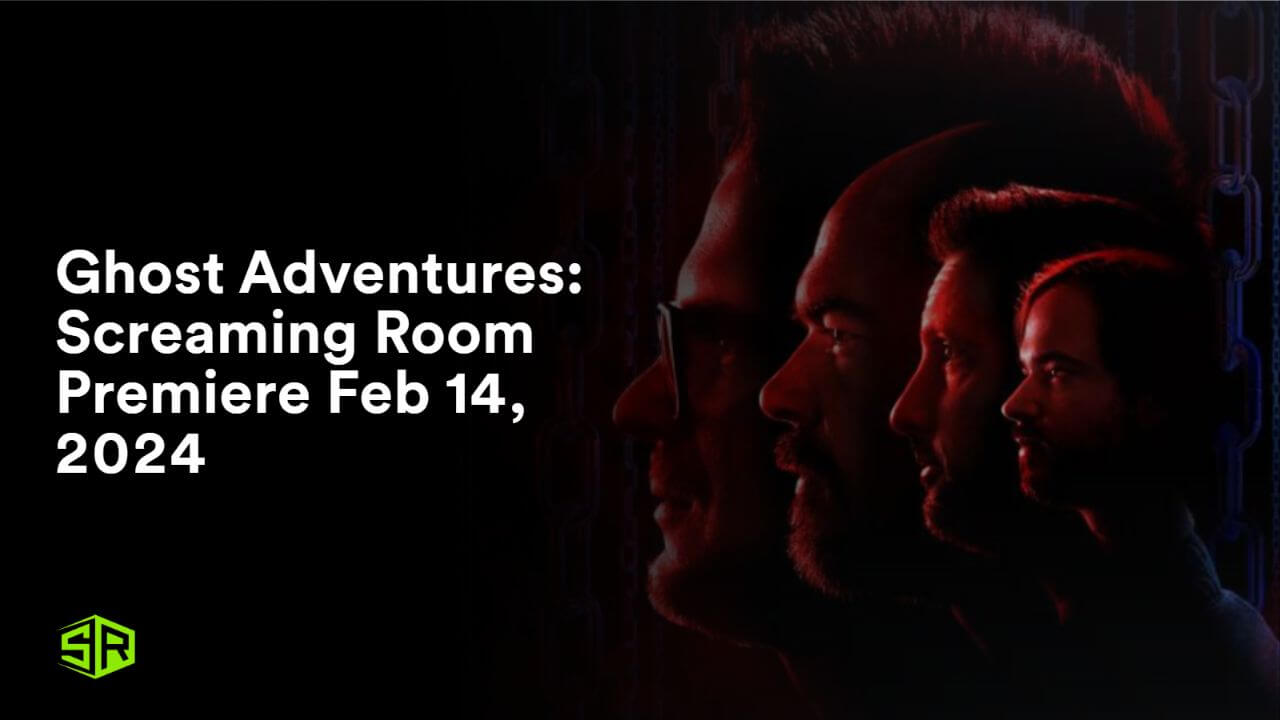 Ghost Adventures Screaming Room Premiere Feb 14, 2024