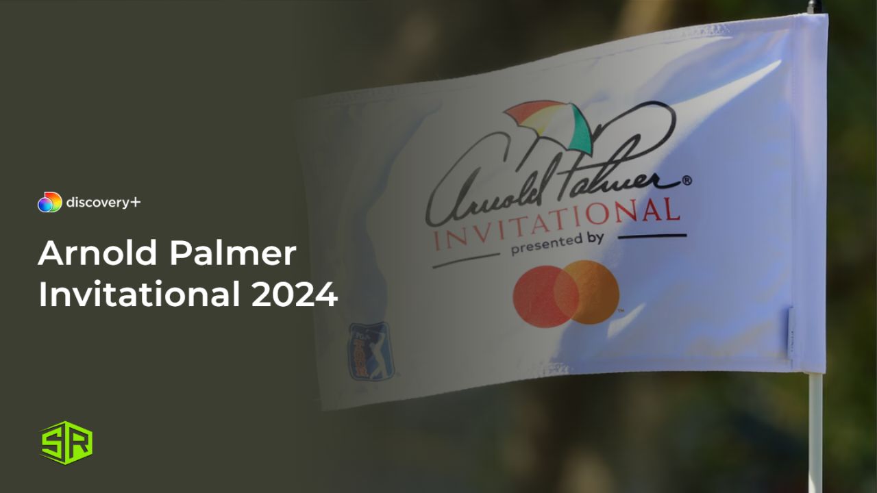 Watch Arnold Palmer Invitational 2024 in UK on Discovery Plus