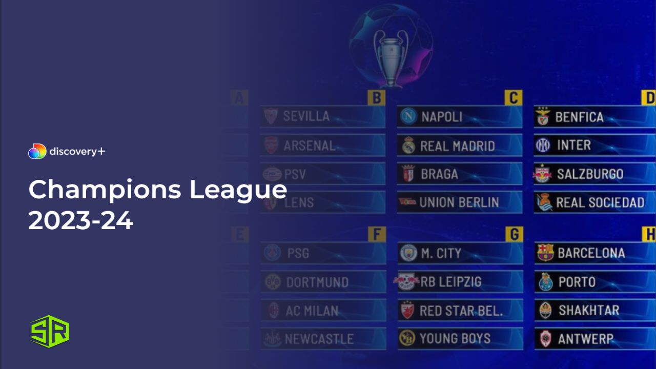 Watch Champions League 202324 in India on Discovery Plus