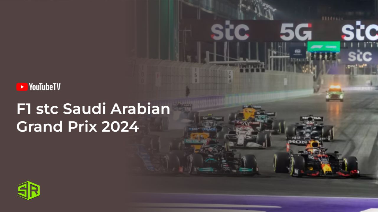 Watch F1 stc Saudi Arabian Grand Prix 2024 in Canada on YouTube TV