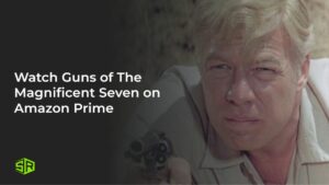 Watch Guns of The Magnificent Seven in Spain on Amazon Prime