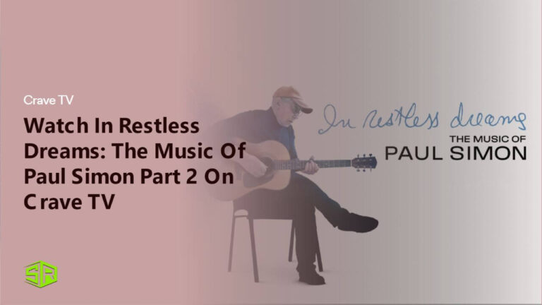 Watch In Restless Dreams: The Music Of Paul Simon Part 2 in Spain On Crave TV