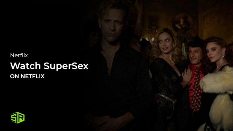 Watch SuperSex in Spain on Netflix