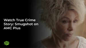 True Crime Story: Smugshot in Canada on AMC Plus