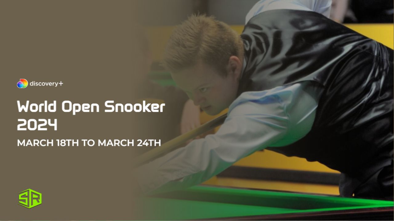 Watch World Open Snooker 2024 in Canada on Discovery Plus