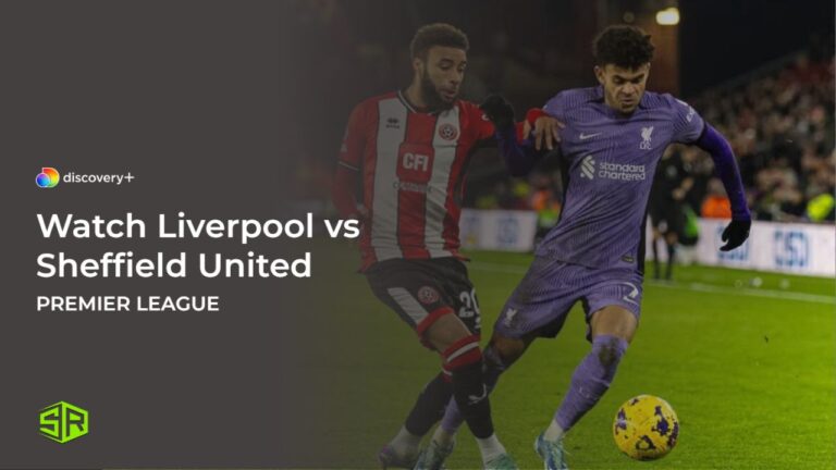 Watch-Liverpool-vs-Sheffield-United-in-UAE-on-Discovery-Plus