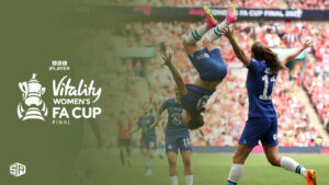 How to Watch Women’s FA Cup Final in Singapore on BBC iPlayer